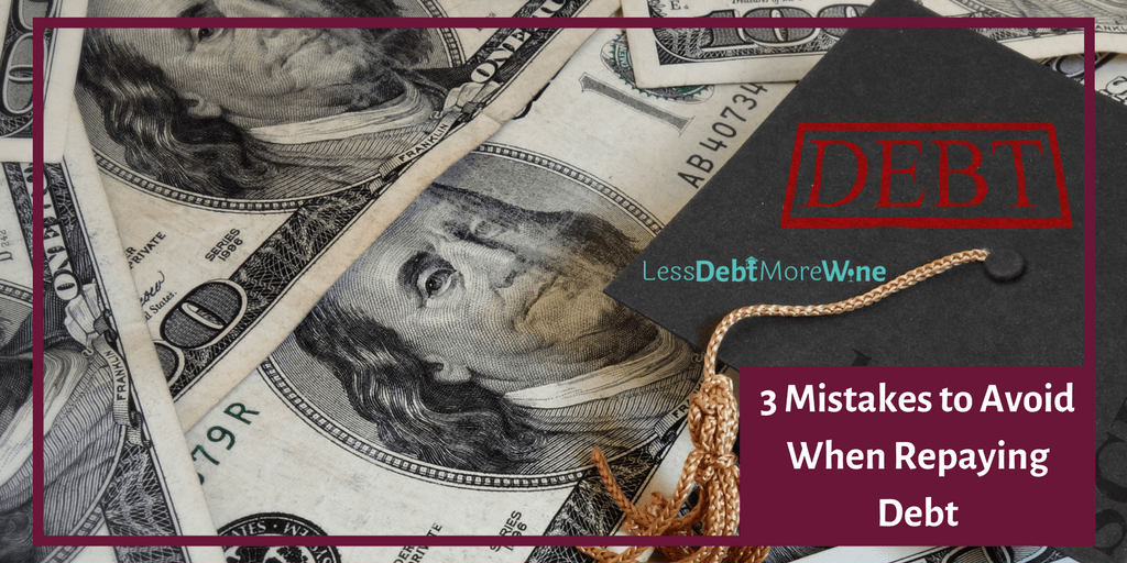 3-mistakes-to-avoid-when-repaying-debt-less-debt-more-wine